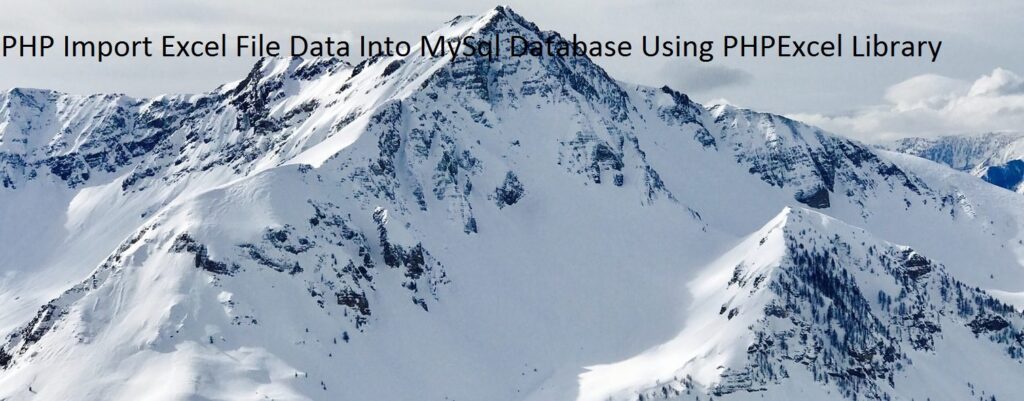 PHP Import Excel File Data Into MySql Database Using PHPExcel Library